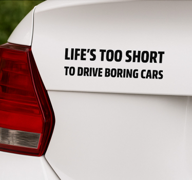 Sticker voiture ne conduisez pas des voitures ennuyeuses - TenStickers